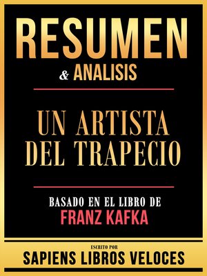 cover image of Resumen & Analisis--Un Artista Del Trapecio--Basado En El Libro De Franz Kafka